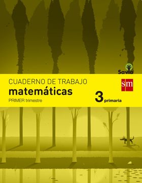 portada Cuaderno De Matemáticas. 3 Primaria, 1 Trimestre. Savia (in Spanish)
