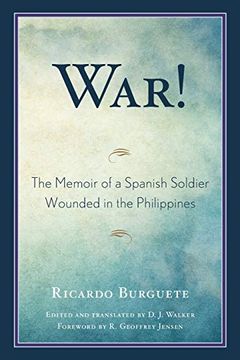 portada War! The Memoir of a Spanish Soldier Wounded in the Philippines (en Inglés)