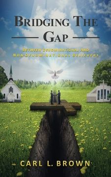 portada Bridging the Gap: Between Denominational and Non- Denominational Believers