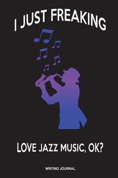 portada I Just Freaking Love Jazz Music, OK? (in English)