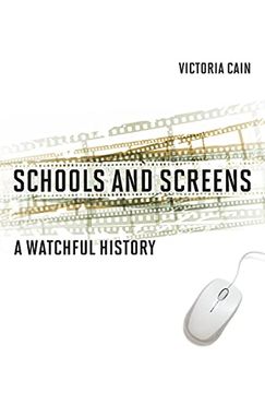 portada Schools and Screens: A Watchful History (en Inglés)