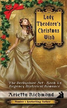 portada Lady Theodora's Christmas Wish: Regency Historical Romance: Volume 8 (The Derbyshire Set)