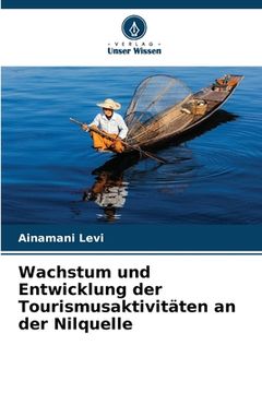 portada Wachstum und Entwicklung der Tourismusaktivitäten an der Nilquelle (in German)