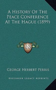 portada a history of the peace conference at the hague (1899) (in English)
