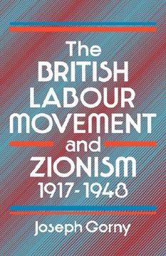 portada the british labour movement and zionism, 1917-1948 (in English)