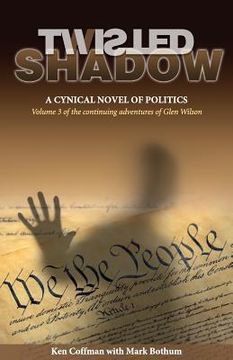 portada Twisted Shadow: A cynical novel of politics (en Inglés)