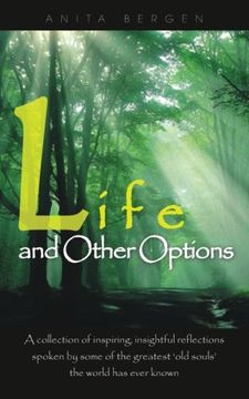 portada Life and Other Options: A Collection of Inspiring Quotations by Some of the Greatest 'Old Souls' the World Has Ever Known