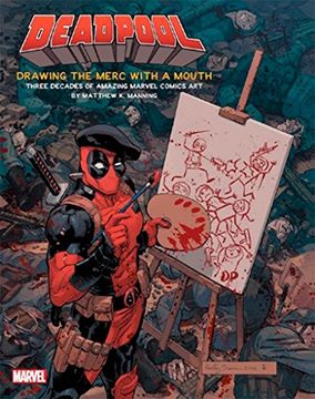 Libro Deadpool. El Arte del Mercenario Bocazas, Matthew K. Manning, ISBN  9788490947630. Comprar en Buscalibre