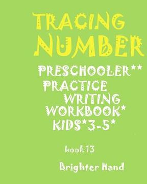 portada "*"TRACING*NUMBER"PRESCHOOLERS"*Practice WRITING*WORKBOOK, KIDS AGES 3-5"*": "*"TRACING*NUMBER"PRESCHOOLERS"*Practice WRITING*WORKBOOK, FOR KIDS AGES (in English)