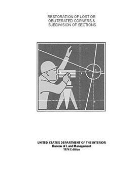 portada Restoration of Lost or Obliterated Corners and Subdivision of Sections (en Inglés)