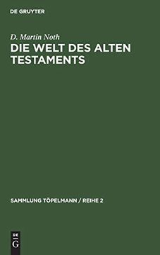 portada Die Welt des Alten Testaments Einführung in die Grenzgebiete der Alttestamentlichen Wissenschaft (in German)
