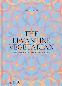 portada The Levantine Vegetarian: Recipes From the Middle East (en Inglés)