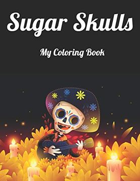 portada Sugar Skull my Coloring Book: Best Coloring Book With Beautiful Gothic Women,Fun Skull Designs and Easy Patterns for Relaxation 