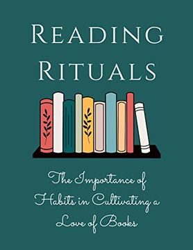 portada Reading Rituals: The Importance of Habits in Cultivating a Love of Books (en Inglés)