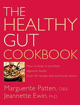 portada The Healthy Gut Cookbook: How to Keep in Excellent Digestive Health with 60 Recipes and Nutrition Advice (en Inglés)