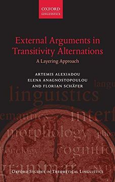 portada External Arguments in Transitivity Alternations: A Layering Approach: 55 (Oxford Studies in Theoretical Linguistics) (en Inglés)