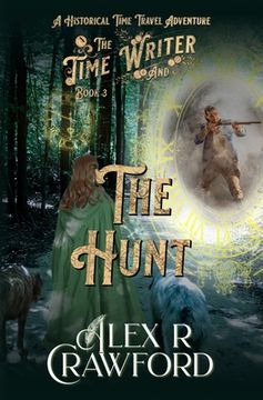 portada The Time Writer and The Hunt: A Historical Time Travel Adventure (in English)