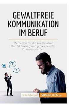 portada Gewaltfreie Kommunikation im Beruf: Methoden Fã¼R die Konstruktive Konfliktlã Sung und Professionelle Zusammenarbeit (in German)