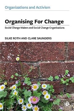 portada Organising for Change: Social Change Makers and Social Change Organisations (Organizations and Activism) (en Inglés)