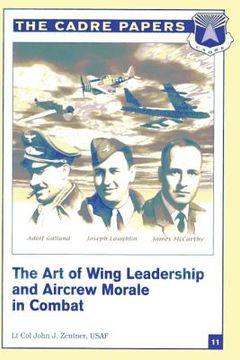 portada The Art of Wing Leadership and Aircrew Morale in Combat: CADRE Paper No. 11 (en Inglés)