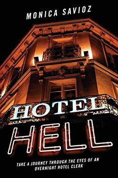 portada Hotel Hell: Take a Journey Through the Eyes of an Overnight Hotel Clerk (en Inglés)