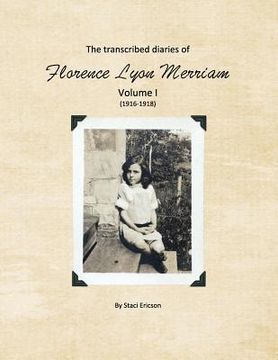 portada The Transcribed Diaries of Florence Lyon Merriam Volume I (1916-1918) (en Inglés)