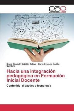 portada Hacia una integración pedagógica en Formación Inicial Docente (Spanish Edition)