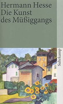portada Die Kunst des Müßiggangs: Kurze Prosa aus dem Nachlaß (Suhrkamp Taschenbuch) (en Alemán)