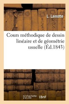 portada Cours Methodique de Dessin Lineaire Et de Geometrie Usuelle (Ed.1843) (Sciences)