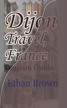 portada Dijon Travel, France (en Inglés)