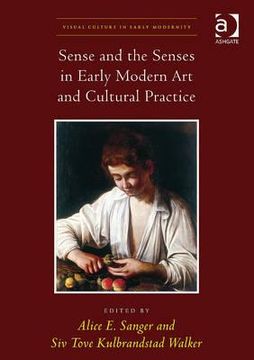 portada Sense and the Senses in Early Modern Art and Cultural Practice