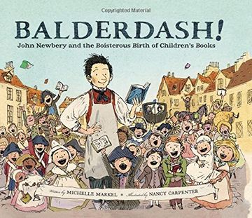 portada Balderdash!: John Newbery and the Boisterous Birth of Children's Books (en Inglés)