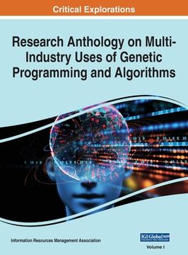 portada Research Anthology on Multi-Industry Uses of Genetic Programming and Algorithms, VOL 1 (en Inglés)