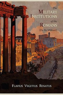 portada The Military Institutions of the Romans (de Re Militari)