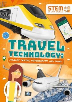 portada Travel Technology: Maglev Trains, Hovercraft and More (Stem in our World) (en Inglés)