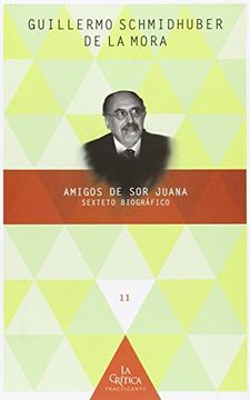 portada Amigos de sor Juana. Sexteto Biográfico. (in Spanish)