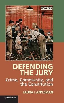 portada Defending the Jury: Crime, Community, and the Constitution (en Inglés)