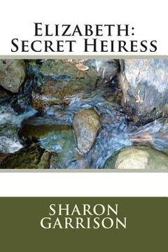 portada Elizabeth: Secret Heiress (en Inglés)