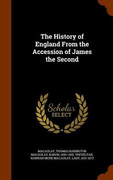 portada The History of England From the Accession of James the Second (en Inglés)