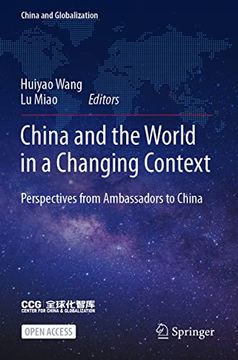 portada China and the World in a Changing Context: Perspectives From Ambassadors to China (China and Globalization) (en Inglés)