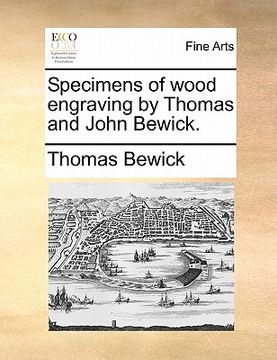 portada specimens of wood engraving by thomas and john bewick. (en Inglés)