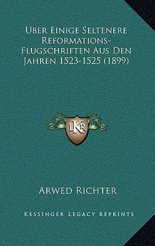 portada Uber Einige Seltenere Reformations-Flugschriften Aus Den Jahren 1523-1525 (1899) (en Alemán)