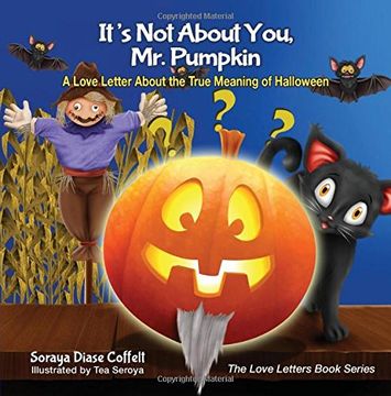 portada It's not About You, mr. Pumpkin: A Love Letter About the True Meaning of Halloween (The Love Letters Book Series) (in English)
