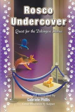 portada Rosco Undercover: Quest for the Pekingese Statue (B/W) (en Inglés)