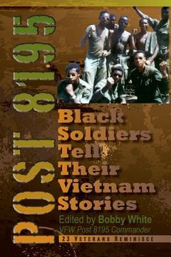portada Post 8195: Black Vietnam Soldiers Tell Their Stories (en Inglés)