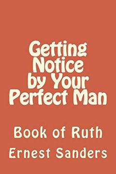portada Getting Notice by Your Perfect Man: Book of Ruth 