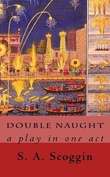 portada Double Naught: a play in one act (in English)