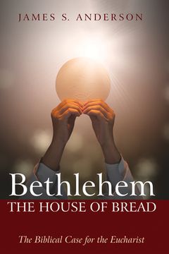 portada Bethlehem: The House of Bread (en Inglés)