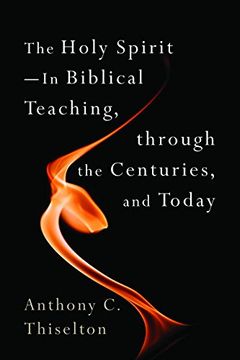 portada The Holy Spirit -- in Biblical Teaching, Through the Centuries, and Today (en Inglés)