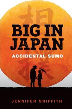 portada Big in Japan: Accidental Sumo 